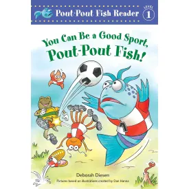 Macmillan Publishers: Pout-Pout Fish Reader - You Can Be a Good Sport, Pout-Pout Fish!